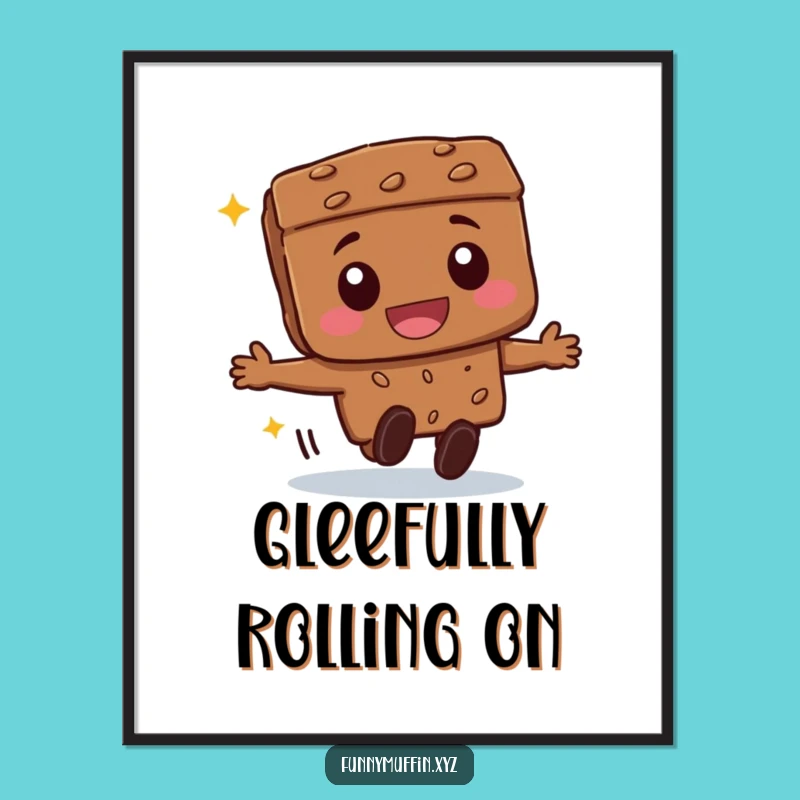 Funny Brownie Rolling Poster - Bring Sweet Joy to Your Walls