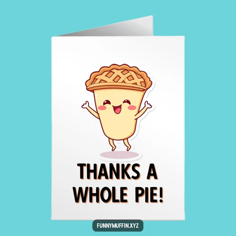 Free Printable Thank You Card: Funny Pie Shimmy Grateful Downloadable Gift