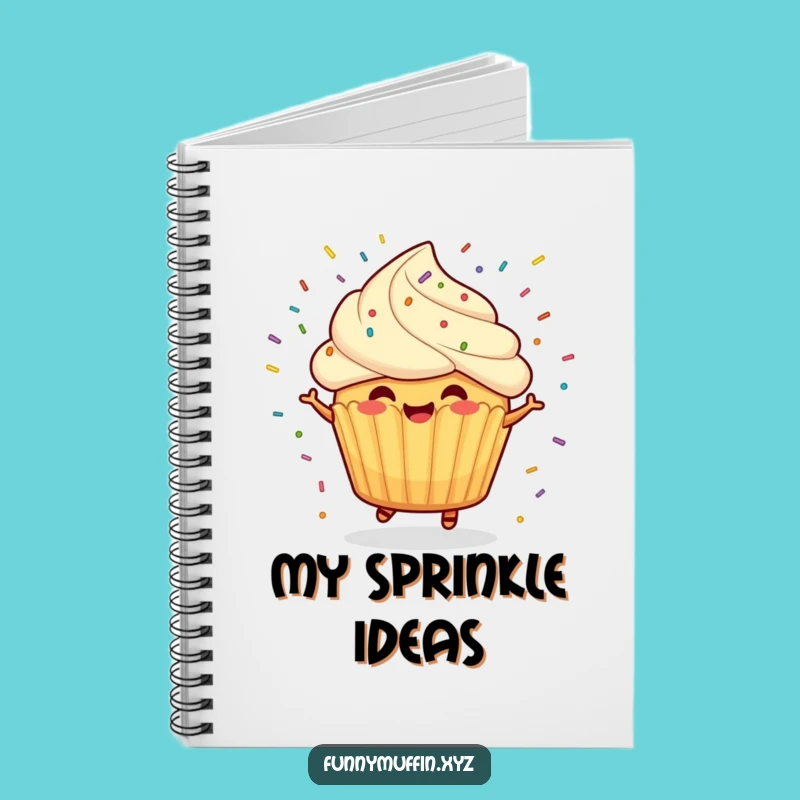 Funny Muffin Sprinkle Notebook: Jot Down Sweet Ideas!