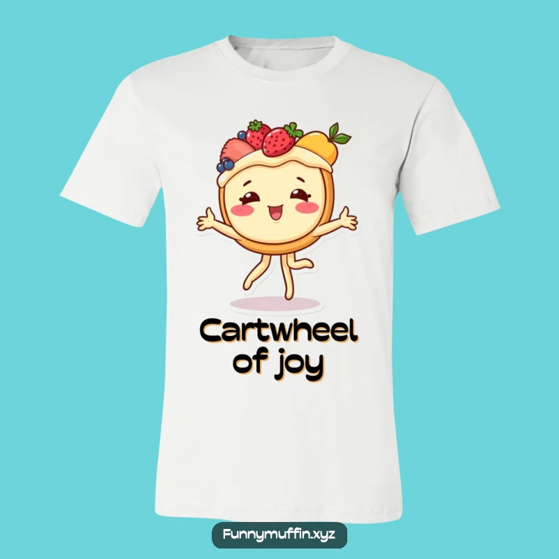 Funny Cartwheeling Tart T-Shirt: Dessert Fun Tee Gift