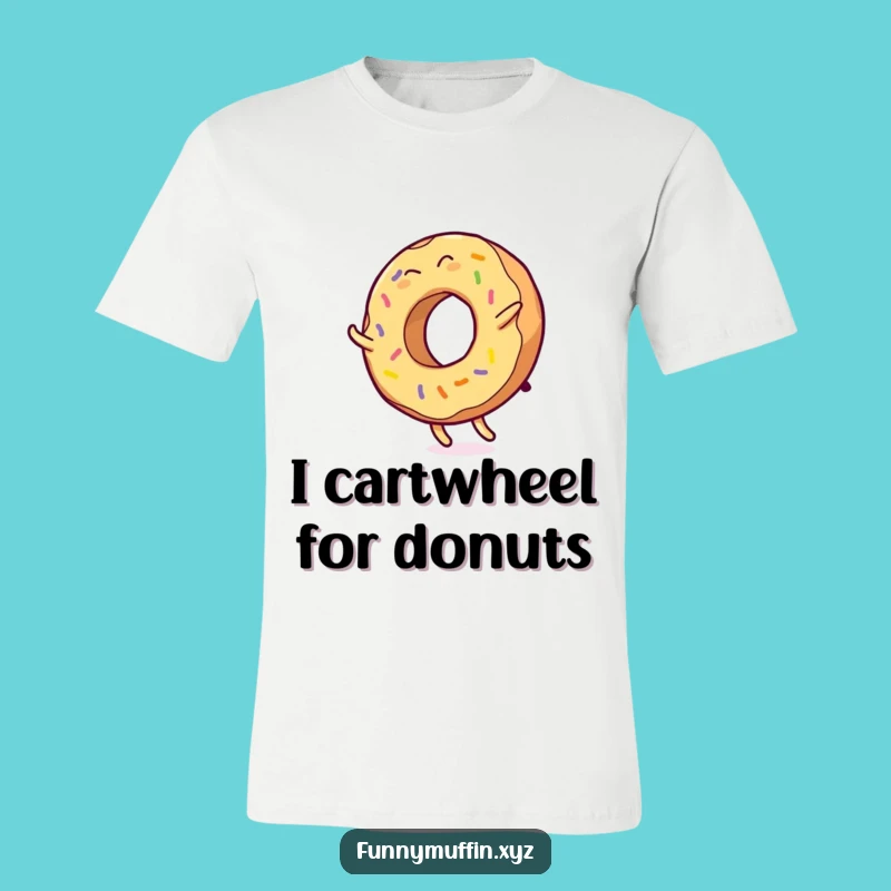 Funny Donut Cartwheel T-Shirt: Show Your Playful Side!