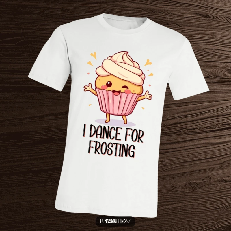 Funny T-Shirt showing a happy muffin character doing a little celebratory dance with delightful frosting swirls, exuding pure happiness.